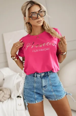 'Prosecco Per Favore' Graphic Printed T. Shirt Top-Hot Pink